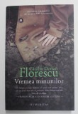 VREMEA MINUNILOR - roman de CATALIN DORIAN FLORESCU , 2022
