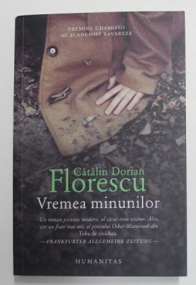 VREMEA MINUNILOR - roman de CATALIN DORIAN FLORESCU , 2022 foto