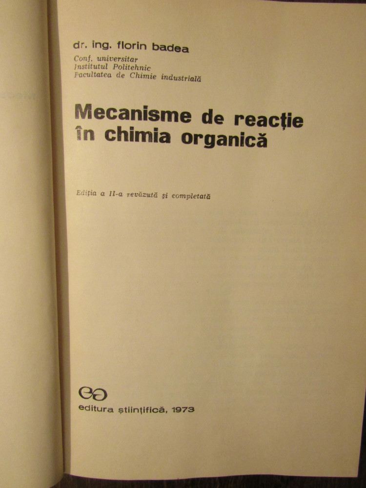 Mecanisme de reac?ie in chimia organica - Florin Badea | arhiva Okazii.ro