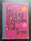Les verbes francais, conjugues sans abreviations - George I. Ghidu