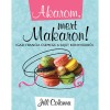 Akarom, mert makaron! - Igazi francia csemege a saj&aacute;t konyh&aacute;db&oacute;l - Jill Colonna