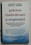 Puterea vindecatoare a respiratiei - R. P. Brown si p.L. Gerbarg