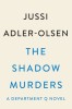 The Shadow Murders: A Department Q Novel