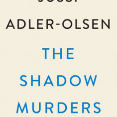 The Shadow Murders: A Department Q Novel