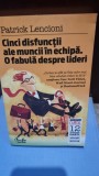 CINCI DISFUNCTII ALE MUNCII IN ECHIPA. O FABULA DESPRE LIDERI - PATRICK LENCIONI