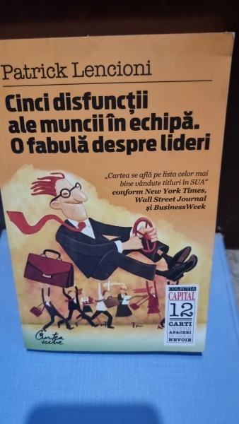 CINCI DISFUNCTII ALE MUNCII IN ECHIPA. O FABULA DESPRE LIDERI - PATRICK LENCIONI