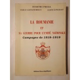 Dumitru Preda; Vasile Alexandrescu; Costică Prodan - La Roumanie et sa guerre pour l&#039;unite nationale: Campagne de 1918-1919