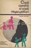 Copii Cuminti si Neascultatori - Luminita Ghiviriga, Pedagogie, Stiintifica, 1964, Bucuresti, 56 pagini