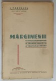 MARGINENII IN VIATA ECONOMICA A TRANSILVANIEI SI A VECHIULUI REGAT de I. HASEGANU 1941 , DEDICATIE