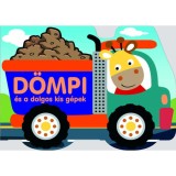 D&ouml;mpi &eacute;s a dolgos kis g&eacute;pek