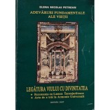 Elena Nicolai Petrean - Adevaruri fundamentale ale vietii - Legatura viului cu divinitatea (Editia: 2003)