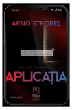 Aplicația: Ei te cunosc. Ei știu unde ești - Paperback brosat - Arno Strobel - Lebăda Neagră, 2022