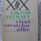 VISUL CRESTELOR ALBE-VIKTOR ASTAFIEV-230053