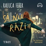 Cumpara ieftin Să nu r&acirc;zi :(( - Audiobook - Raluca Feher