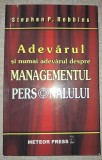 Stephen P. Robbins - Adevărul și numai adevărul despre managementul personalului