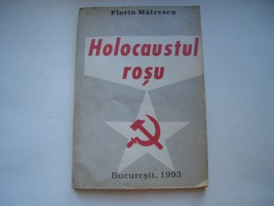 Holocaustul rosu - Florin Matrescu foto