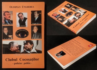 rara CLUBUL COCOSATILOR. Policier politic. II &amp;ndash; Olimpian Ungherea. 286 pag Iliescu, Miron Mitrea, Hrebengiuc, C. Vadim Tudor, Magureanu, Miron Cozma foto