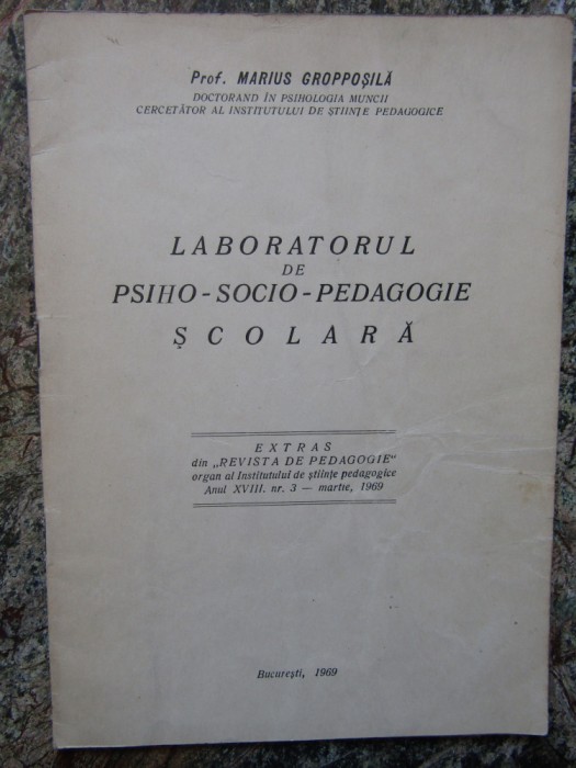 LABORATORUL DE PSIHO SOCIO PEDAGOGIE SCOLARA -MARIUS GROPPOSILA AUTOGRAF