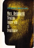 AS - HEINRICH BRAULICH - MAX REINHARDT - TEATRU INTRE VIS SI REALITATE