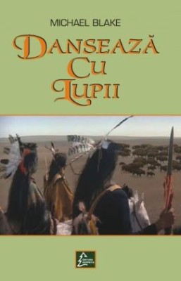 Dansează Cu Lupii, de Michael Blake foto