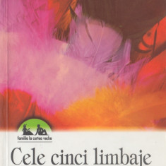 Chapman, G. - CELE CINCI LIMBAJE ALE IUBIRII, ed. Curtea Veche, Bucuresti, 2000