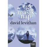 Egy m&aacute;sik nap - Puha k&ouml;t&eacute;s - Every day 2. - David Levithan