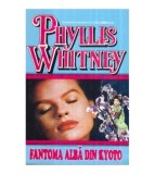 Phyllis A. Whitney - Fantoma alba din Kyoto - 122264