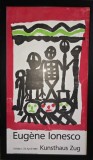 Afiș Expoziție Eugen Ionesco, Kunsthaus Zug 1989, Litografie 56x38cm