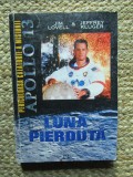 Jim Lovell, Jeffrey Kluger - Luna pierduta. Periculoasa calatorie a misiunii APOLLO 13