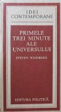 Primele Trei Minute ale Universului - Steven Weinberg, Editura Politica 1984, Carte de Filosofie si Stiinta, Colectia Idei Contemporane