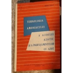 Nicolae Ionescu - Tehnologia Amoniacului a Acidului Azotic si a Ingrasamintelor cu Azot