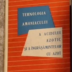 Nicolae Ionescu - Tehnologia Amoniacului a Acidului Azotic si a Ingrasamintelor cu Azot