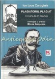 Ion Luca Caragiale. Plagiatorul Plagiat - Mircea Colosenco, Studiu Literar, Critica Literara, 191 pagini