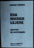 Cumpara ieftin GEORGE TARNEA: ERA MUZICII LEJERE:CANTECE DE PETRECANIE/2003(DEDICATIE/AUTOGRAF)