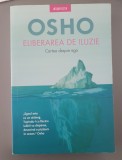 Osho - Eliberarea de iluzie