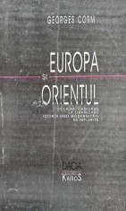 Europa si Orientul. De la balcanizare la libanizare: istoria unei modernitati neimplinite - 1999 - Georges Corm (AC100)