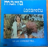 Disc Vinil Maria Lătărețu - Vă Las C&icirc;ntecele Mele... - Electrecord -EPE 0774