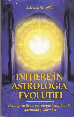 AS - ASTRONIN ASTROFILUS - INITIERE IN ASTROLOGIA EVOLUTIEI foto