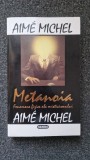 METANOIA. Fenomene fizice ale misticismului - Aime Michel