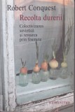 AS - ROBERT CONQUEST - RECOLTA DURERII, COLECTIVIZAREA SOVIETICĂ ȘI TEROAREA PRIN FOAMETE (CU SUBLINIERI)