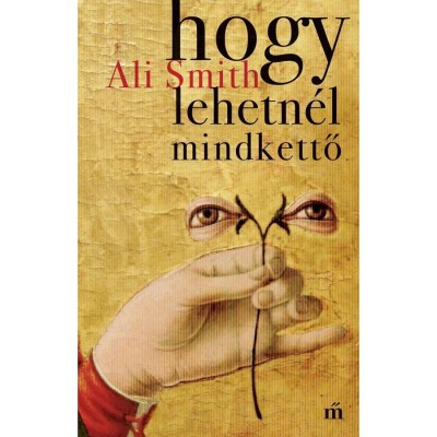 Hogy lehetn&amp;eacute;l mindkettő - Ali Smith foto