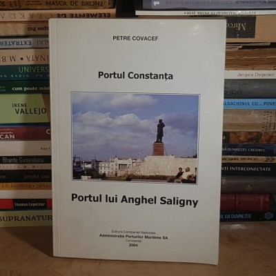 PETRE COVACEF - PORTUL CONSTANTA : PORTUL LUI ANGHEL SALIGNY , 2004 * foto