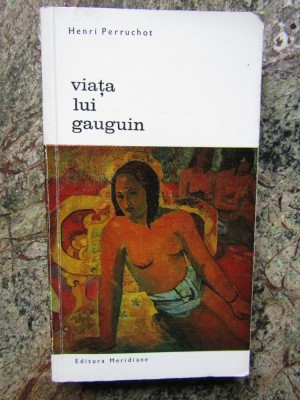 Viata lui Gauguin - Henri Perruchot foto