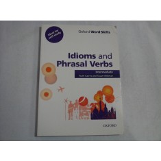 IDIOMS AND PHRASAL VERBS - OXFORD WORD SKILLS - INTERMEDIATE; RUTH GAIRNS AND STUART REDMAN