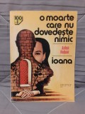 O MOARTE CARE NU DOVEDESTE NIMIC/IOANA-ANTON HOLBAN EDITURA GRAMAR 100+1 CAPODOPERE ALE ROMANULUI ROMANESC