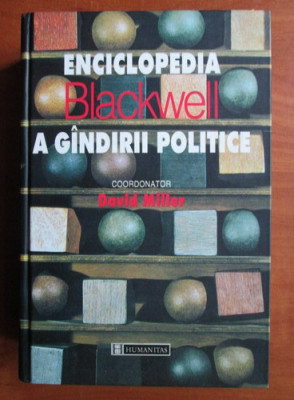 David Miller - Enciclopedia Blackwell a Gandirii Politice 2000 politica 820 pag. foto