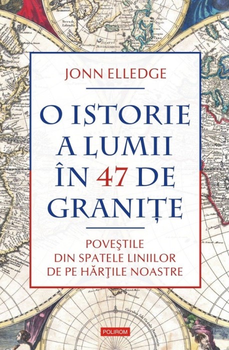 O Istorie A Lumii In 47 De Granite. Povestile, Jonn Elledge - Editura Polirom