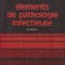 Elements de pathologie infectieuse, 3e edition