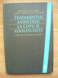 TRATAMENTUL ANXIETATII LA COPII SI ADOLESCENTI - 2009