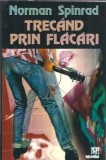 Trecand prin flacari Norman Spinrad Editura Nemira Nautilus An 2000 Pagini 581 Literatura Straina Romane Celebre Carti